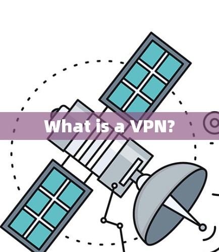 What is a VPN?